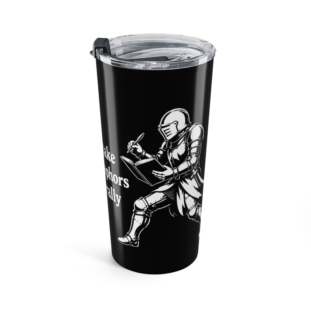 20oz Insulated Tumbler — “Don't Take Your Metaphors Too Literally” with Astronaut Design